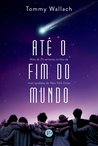 Até o Fim do Mundo by Tommy Wallach