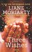 Three Wishes by Liane Moriarty