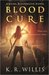 Blood Cure by K.R. Willis