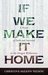 If We Make It Home A Novel of Faith and Survival in the Oregon Wilderness by Christina Suzann Nelson