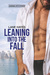 Leaning Into the Fall (Leaning Into, #3) by Lane Hayes