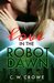 Love in the Robot Dawn by C.W. Crowe