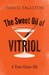 The Sweet Oil of Vitriol by Daniel Eagleton