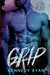 Grip (Grip, #1) by Kennedy Ryan