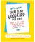 There Is No Good Card for This: What To Say and Do When Life Is Scary, Awful, and Unfair to People You Love