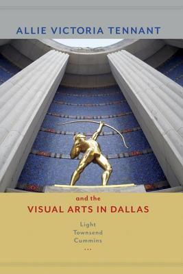 allie-victoria-tennant-and-the-visual-arts-in-dallas