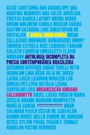 É Agora Como Nunca: Antologia Incompleta da Poesia Contemporânea Brasileira Descargar libros gratis en ipod touch