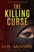 The Killing Curse by H.B. Moore