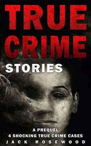 true-crime-stories-a-prequel-4-shocking-true-crime-cases