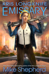 Emissary (Kris Longknife, #15)