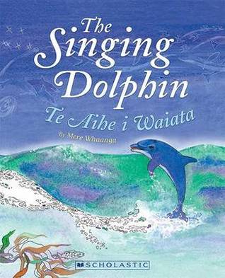 The Singing Dolphin/Te Aihe i Waiata