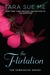 The Flirtation (Submission #10) by Tara Sue Me