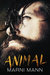 Animal (Animal, #1) by Marni Mann