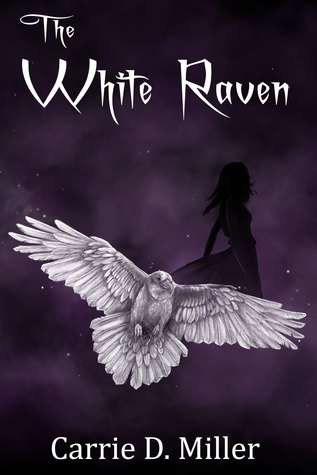 The White Raven by Carrie D. Miller