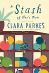A Stash of One's Own by Clara Parkes