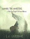 Among the Monsters: A Short Story Prequel to The Human Wilderness