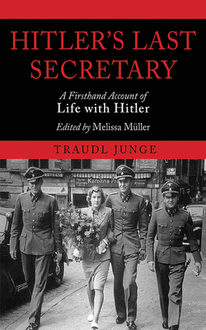 hitler-s-last-secretary-a-firsthand-account-of-life-with-hitler
