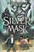 The Silver Mask (Magisterium, #4) by Holly Black