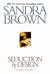 Seduction by Design by Sandra Brown