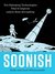 Soonish Ten Emerging Technologies That'll Improve and/or Ruin Everything by Kelly Weinersmith