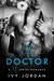 Mr. Doctor - A Hot Doctor Romance (Mr. Series, #1) by Ivy Jordan