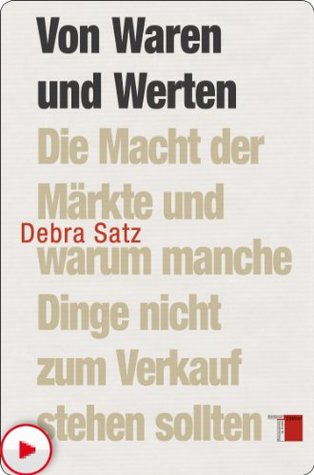 von-waren-und-werten-die-macht-der-mrkte-und-warum-manche-dinge-nicht-zum-verkauf-stehen-sollten