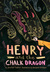 Henry and the Chalk Dragon by Jennifer Trafton