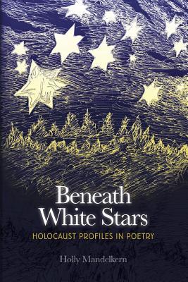 beneath-white-stars-holocaust-profiles-in-poetry