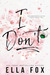 I Don't (Enamorado, #1) by Ella Fox