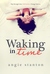 Waking in Time by Angie Stanton