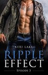 Ripple Effect: Episode Three