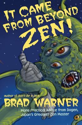 More Practical Advice from Dogen, Japan's Greatest Zen Master -- Vol. 2 of a Radical But Reverent Paraphrasing of Dogen's Treasury of the True Dharma Eye  - Brad Warner