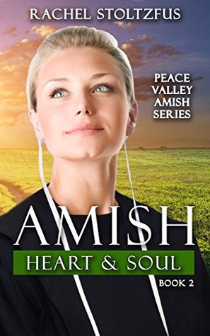 Amish Heart and Soul (Peace Valley Amish Series Book 2)