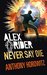 Never Say Die (Alex Rider) by Anthony Horowitz