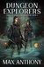 Dungeon Explorers (Tales of Magic and Adventure #1) by Max Anthony