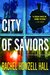 City of Saviors (Detective Elouise Norton, #4) by Rachel Howzell Hall