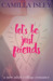 Let's Be Just Friends (Just Friends #1) by Camilla Isley