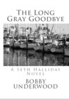 The Long Gray Goodbye (Seth Halliday #2)