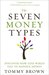 The Seven Money Types: Discover How God Wired You To Handle Money