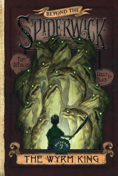 The Wyrm King(Beyond the Spiderwick Chronicles 3)