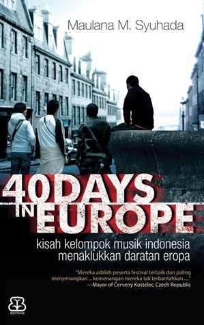 40 Days in Europe: Kisah Kelompok Musik Indonesia Menaklukkan Daratan Eropa