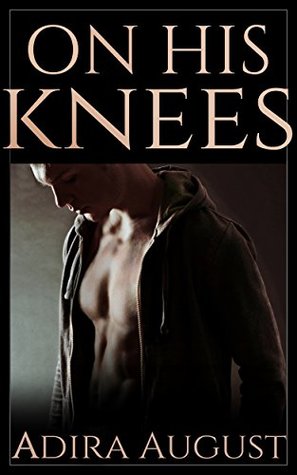 On His Knees by Adira August