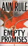 Empty Promises and Other True Cases by Ann Rule