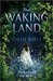 The Waking Land (The Waking Land, #1) by Callie Bates