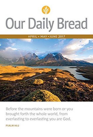 our daily bread april 6 2022 our daily bread april 6 2022