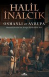 Osmanlı ve Avrupa: Osmanlı Devleti'nin Avrupa Tarihindeki Yeri