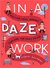 In a Daze Work A Pick-Your-Path Journey Through the Daily Grind by Siobhan Gallagher