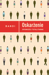 Oskarżenie. Opowieści totalitarne