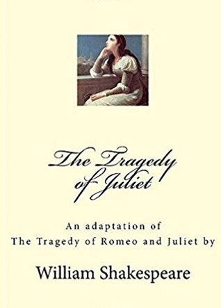 The Tragedy of Juliet (Public Domain Acting Editions Book 4)