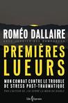 Premières Lueurs : Mon combat contre le trouble de stress post-traumatique Premières Lueurs : Mon combat contre le trouble de stress post-traumatique